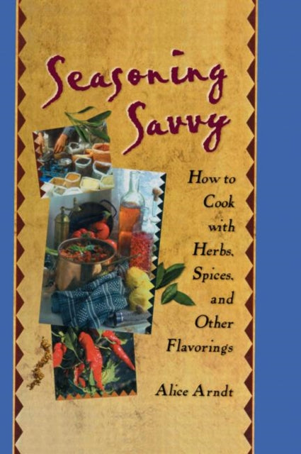 Book cover of: Seasoning Savvy. By: Alice Arndt