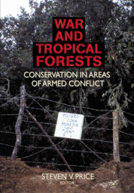Book cover of: War and Tropical Forests. By: Steven V. Price