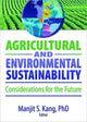 Book cover of: Agricultural and Environmental Sustainability. By: Mangit S. Kang