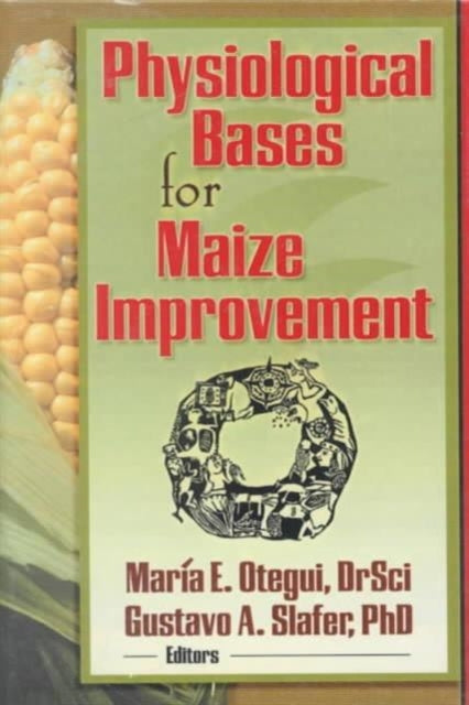 Book cover of: Physiological Bases for Maize Improvement