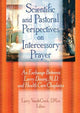 Book cover of: Scientific and Pastoral Perspectives on Intercessory Prayer. By: Larry Vandecreek