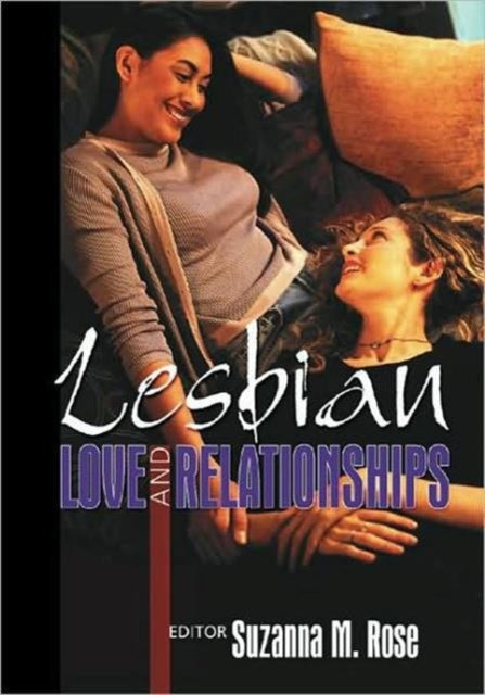 Book cover of: Lesbian Love and Relationships. By: Suzanna M., Ph.D. Rose
