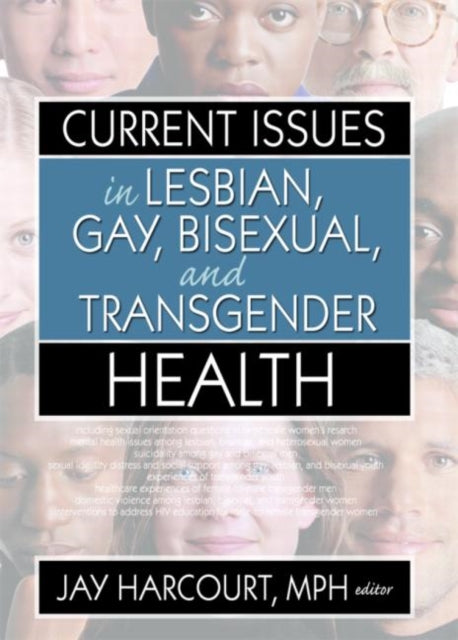 Book cover of: Current Issues in Lesbian, Gay, Bisexual, and Transgender Health. By: Jay Harcourt