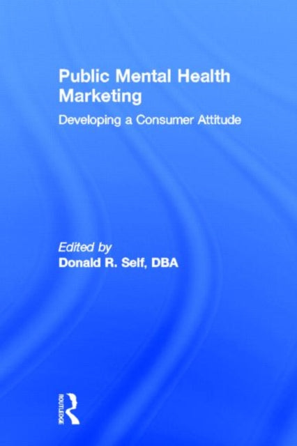 Book cover of: Public Mental Health Marketing. By: Donald R. Self
