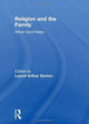 Book cover of: Religion and the Family. By: Laurel Arthur Burton