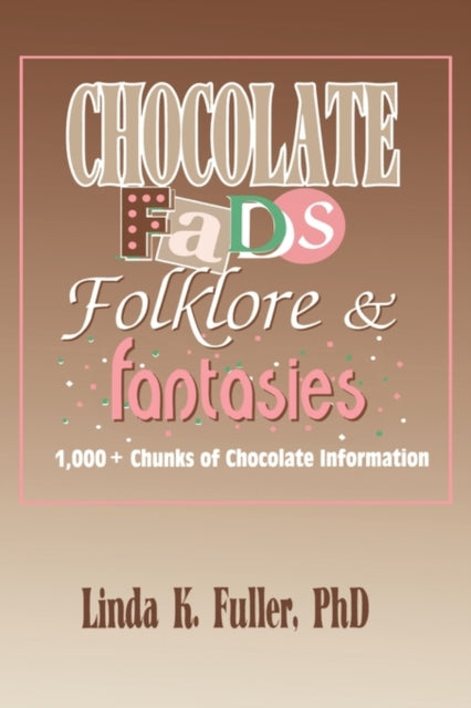 Book cover of: Chocolate Fads, Folklore & Fantasies