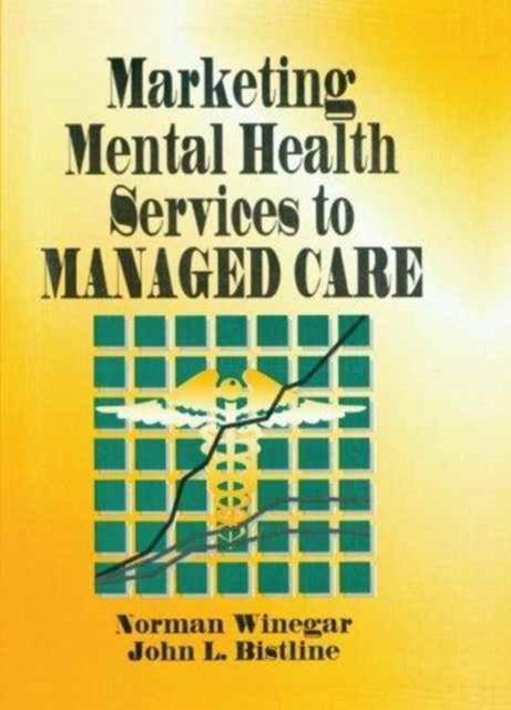 Book cover of: Marketing Mental Health Services to Managed Care