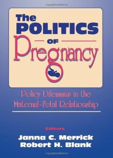Book cover of: Politics of Pregnancy. By: Janna C. Merrick