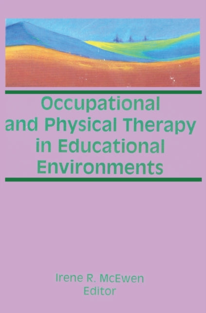Book cover of: Occupational and Physical Therapy in Educational Environments