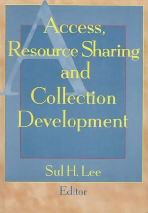 Access, Resource Sharing and Collection Development