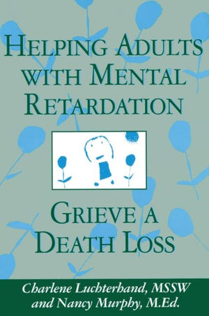 Helping Adults With Mental Retardation Grieve A Death Loss