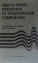 Book cover of: Liquid-Phase Oxidation of Unsaturated Compounds. By: V. L. Rubajlo