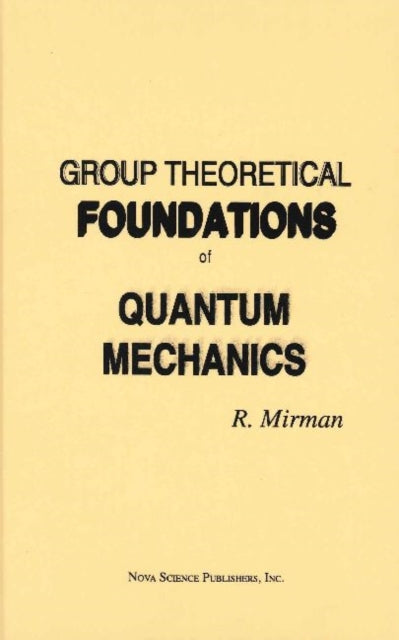 Book cover of: Group Theoretical Foundations of Quantum Mechanics