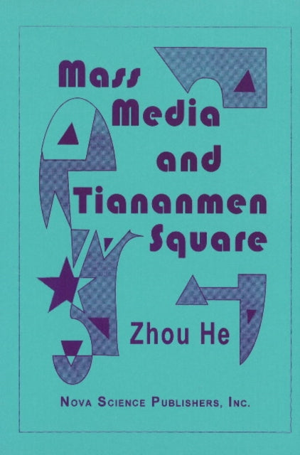 Book cover of: Mass Media & Tienanmen Square. By: Zhou He