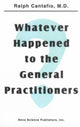 Book cover of: Whatever Happened to the General Practitioners
