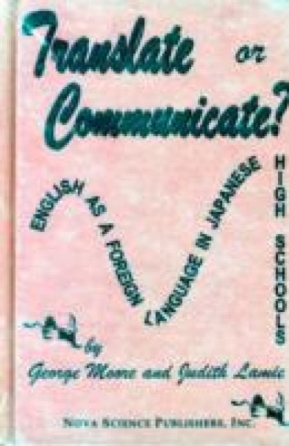 Book cover of: Translate or Communicate. By: George Moore