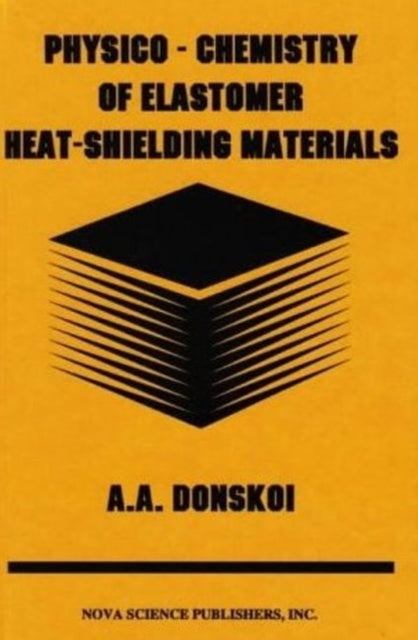 Book cover of: Physico-Chemistry of Elastomer Heat-Shielding Materials