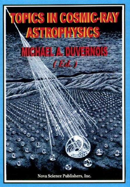 Topics in Cosmic-Ray Astrophysics