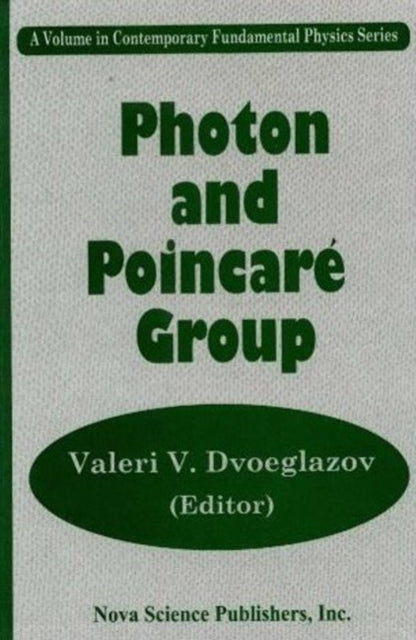 Book cover of: Photon & Poincare Group. By: Valeri V. Dvoeglazov