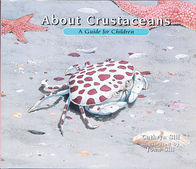 Book cover of: About Crustaceans. By: Cathryn P. Sill