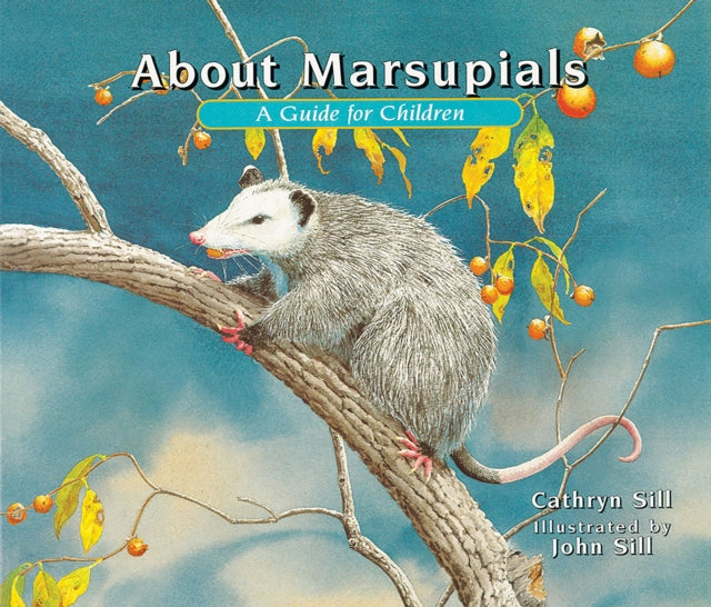 Book cover of: About Marsupials. By: Cathryn P. Sill