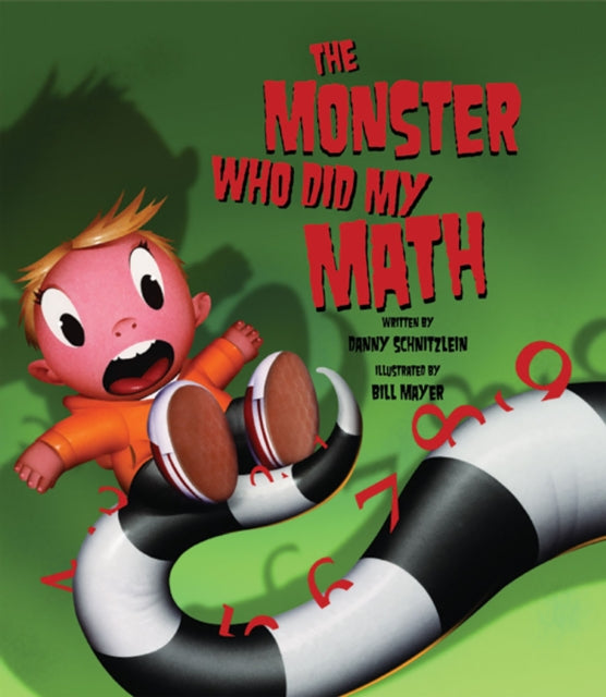 Book cover of: Monster Who Did My Math, the. By: Danny Schnitzlein