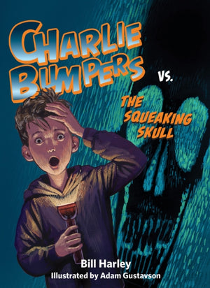 Charlie Bumpers Vs. the Squeaking Skull