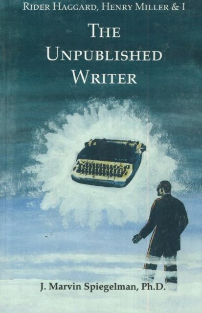 Book cover of: Rider Haggard, Henry Miller & I. By: J. Marvin Spiegelman