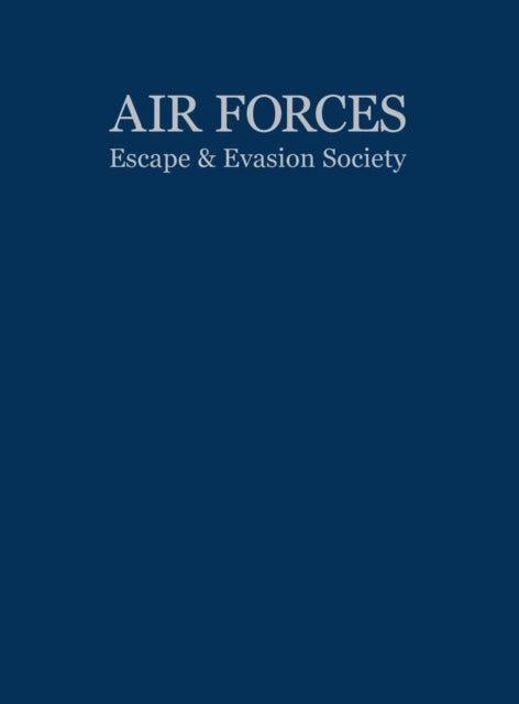 Book cover of: Air Forces Escape and Evasion Society