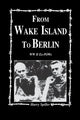 Book cover of: From Wake Island to Berlin. By: Harry Spiller