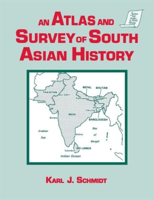 Book cover of: Atlas and Survey of South Asian History. By: Karl J. Schmidt