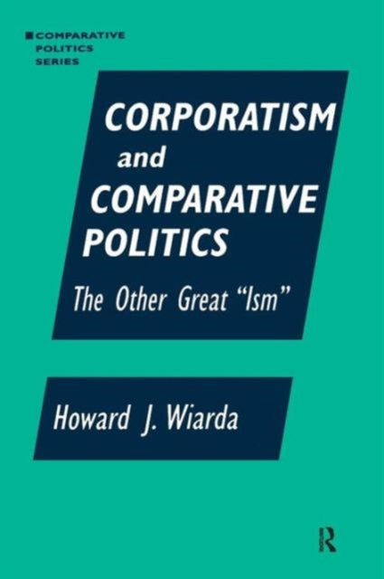 Book cover of: Corporatism and Comparative Politics. By: Howard J. Wiarda
