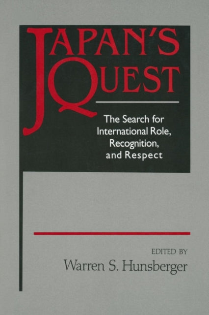 Book cover of: Japan's Quest: The Search for International Recognition, Status and Role
