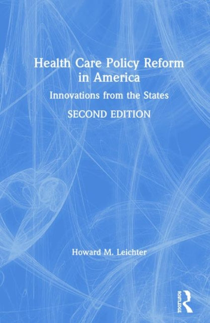 Book cover of: Health Care Policy Reform in America. By: Howard M. Leichter