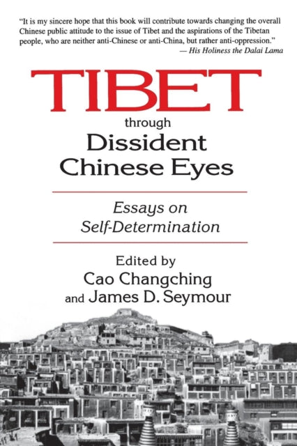 Book cover of: Tibet Through Dissident Chinese Eyes: Essays on Self-determination