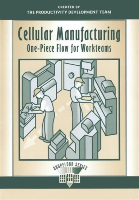 Book cover of: Cellular Manufacturing. By: Productivity Development Team