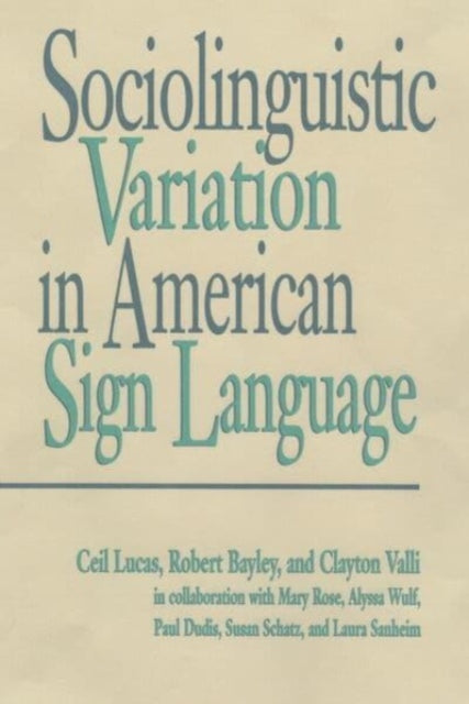 Book cover of: Sociolinguistic Variation in American Sign Language. By: Ceil Lucas