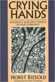 Book cover of: Crying Hands – Eugenics and Deaf People in Nazi Germany. By: Horst Biesold