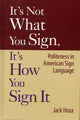 Book cover of: It's Not What You Sign, It's How You Sign it. By: Jack Hoza