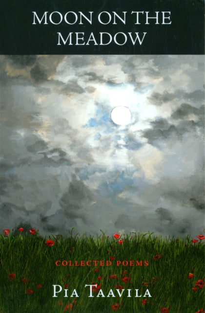 Book cover of: Moon on the Meadow - Collected Poems. By: Pia Taavila