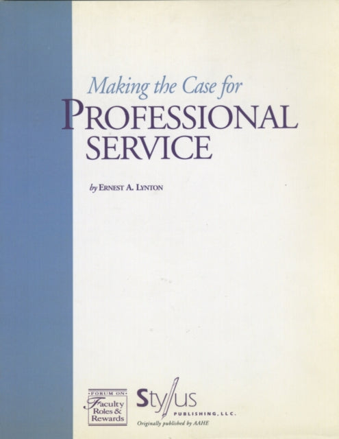 Book cover of: Making the Case for Professional Service. By: Ernest A. Lynton
