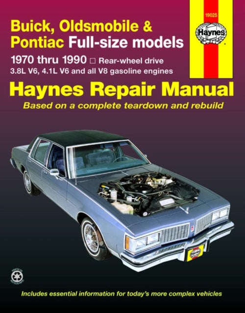 Book cover of: Buick, Oldsmobile & Pontiac full-size RWD petrol (1970-1990) Haynes Repair Manual (USA). By: John Haynes