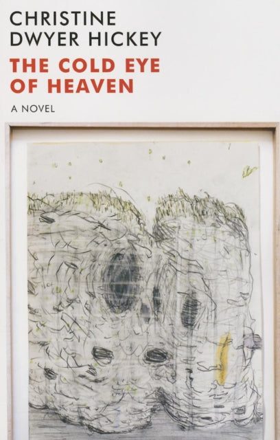 Book cover of: Cold Eye of Heaven. By: Christine Dwyer Hickey
