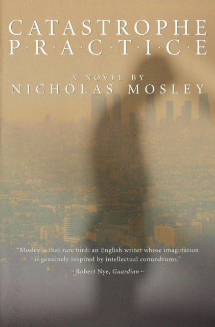 Book cover of: Catastophe Practice. By: Nicholas Mosley