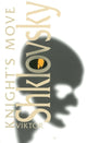 Book cover of: Knight's Move. By: Viktor Borisovič Šklovskij