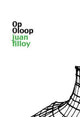 Book cover of: Op Oloop. By: Juan Filloy
