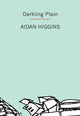 Book cover of: Darkling Plain. By: Aidan Higgins