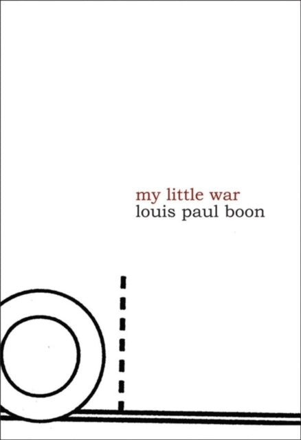Book cover of: My Little War. By: Louis Paul Boon