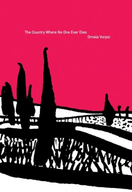 Book cover of: Country Where No One Ever Dies. By: Ornela Vorpsi