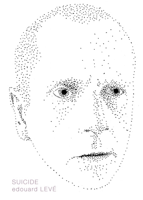 Book cover of: Suicide. By: Edouard Levé